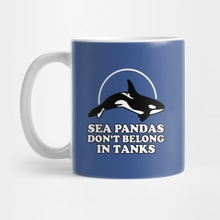 Sea Pandas Don't Belong In Tanks Mug